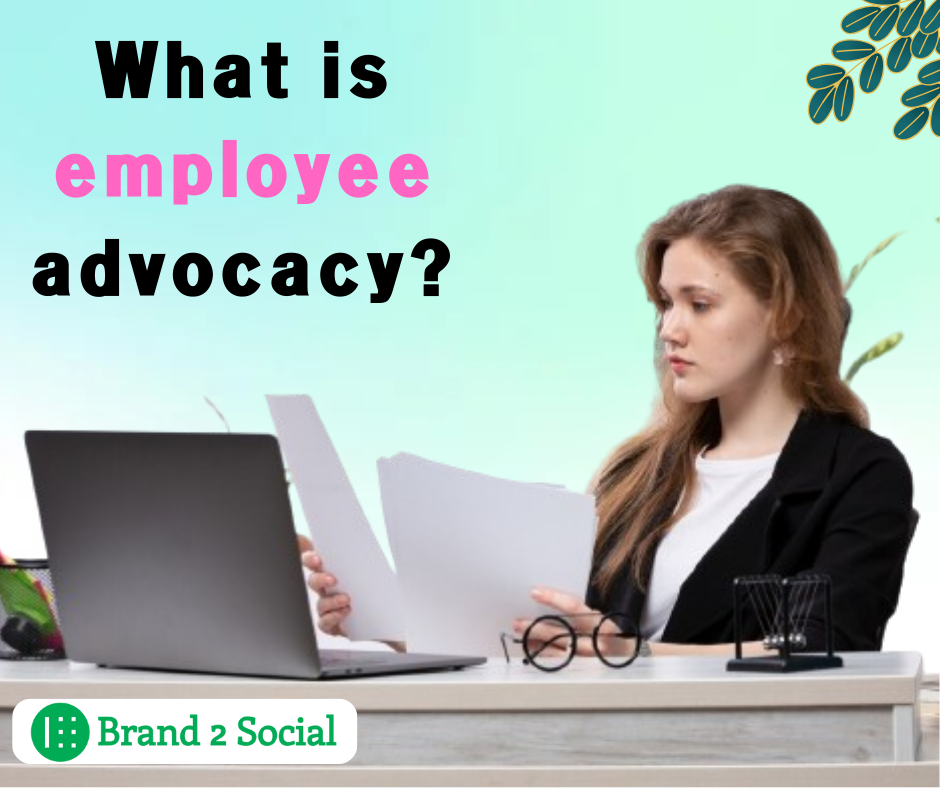 Employee Advocacy: A Guide to Boosting Your Business Through Employees